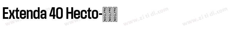 Extenda 40 Hecto字体转换 Extenda 40 Hecto字体转换